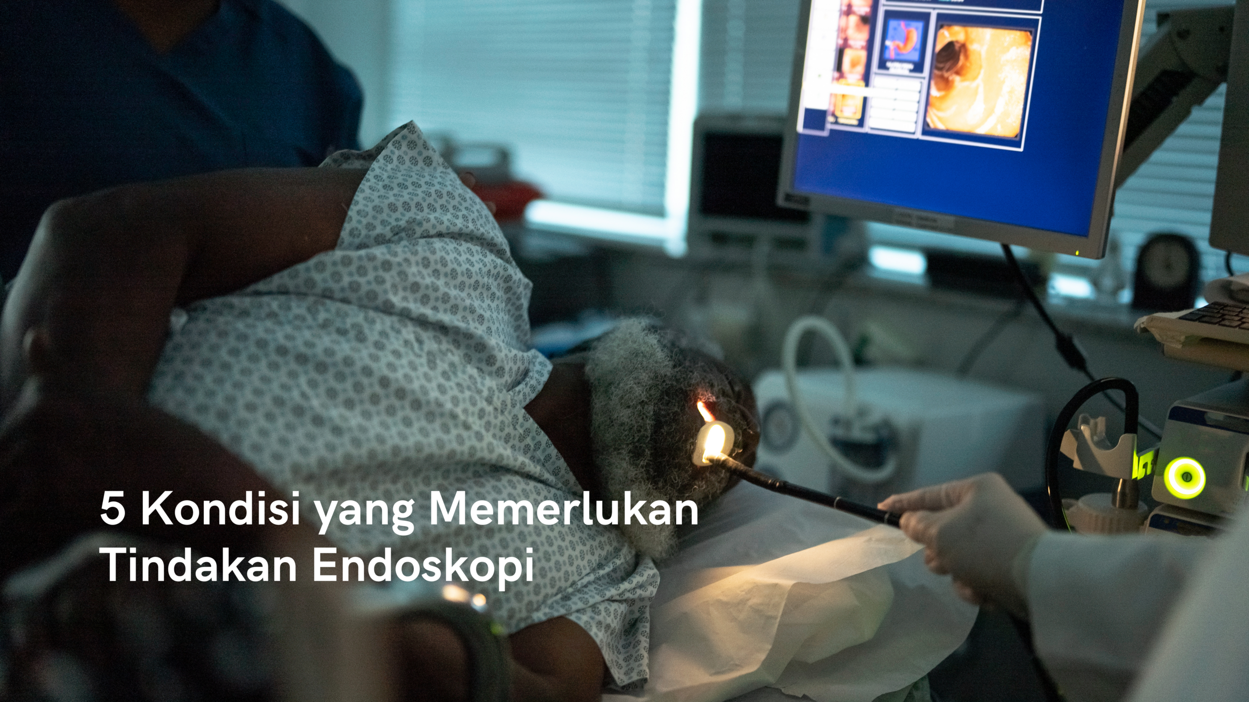 5 Kondisi yang Memerlukan Tindakan Endoskopi